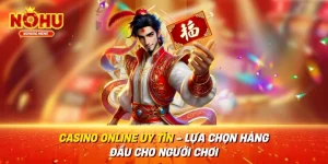 Casino Online Uy Tín - Lựa Chọn Hàng Đầu Cho Người Chơi