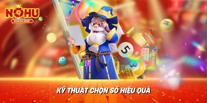 Kỹ thuật chọn số hiệu quả