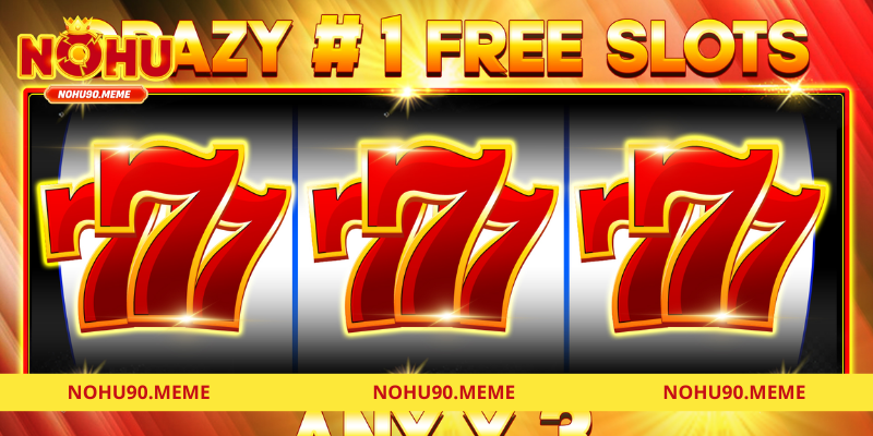 Nổ Hũ 777 Là Gì? Lý Do “Hot” Không Thể Bỏ Lỡ